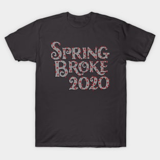 Spring Broke T-Shirt